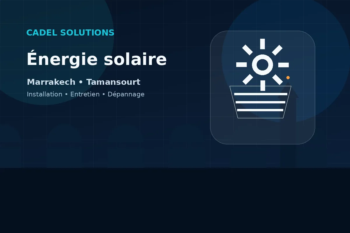 L’énergie solaire à Marrakech : bien préparer son projet